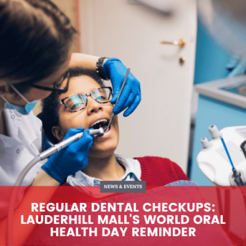 Regular Dental Checkups: Lauderhill Mall's World Oral Health Day Reminder